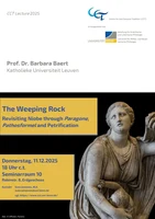 Poster zur CCT-lecture 2025: Barbara Baert zu ‚The Weeping Rock. Revisiting Niobe through ‚Paragone‘, ‚Pathosformel‘ and Petrification'