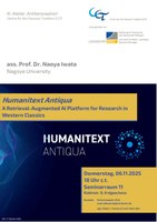 Poster zum XI. Atelier 'Antikenrezeption': Naoya Iwata zu ‚Humanitext Antiqua. A Retrieval-Augmented AI Platform for Research in Western Classics'